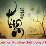 Các lớp học thư pháp chất lượng ở TPHCM