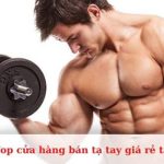 Top cửa hàng bán tạ tay giá rẻ tại TPHCM
