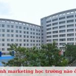 Ngành marketing nên học trường nào ở TPHCM tốt, học phí thấp?