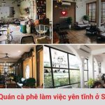 Các quán cà phê làm việc yên tĩnh ở Sài Gòn