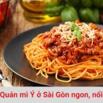 Những quán mì Ý ngon và nổi tiếng ở Sài Gòn