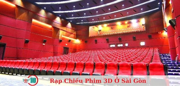 Top 8 rạp chiếu phim 3D ở Sài Gòn chất lượng, giá rẻ