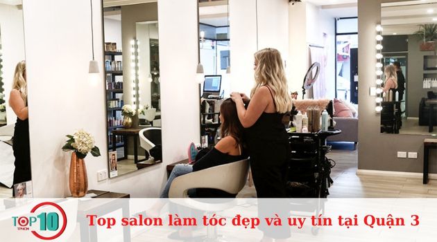 Top salon làm tóc đẹp và uy tín nhất tại Quận 3