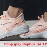 Top 10 shop giày Replica 1 : 1 rẻ, đẹp, uy tín tại TPHCM