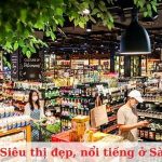 Top 7 Siêu Thị Đẹp Ở Sài Gòn Được Nhiều Người Yêu Thích