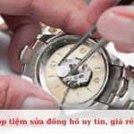 Top tiệm sửa đồng hồ uy tín, giá rẻ tại TPHCM