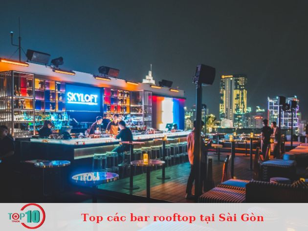 Top 10 bar rooftop tại Sài Gòn cực chill, cực sang chảnh