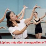 Lớp dạy múa cho người lớn chất lượng ở TPHCM