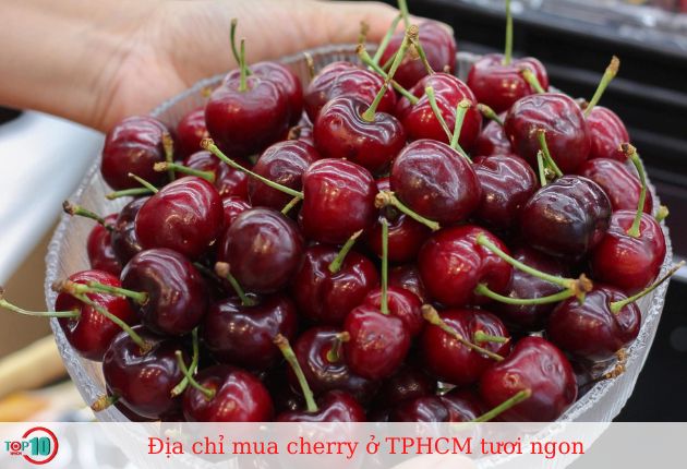 Top 5 địa chỉ mua cherry ở TPHCM tươi ngon, chất lượng