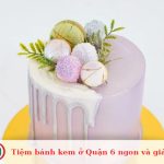 Tiệm bánh kem ở Quận 6 ngon và giá rẻ