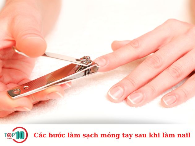 Các bước làm sạch móng tay sau khi làm nail