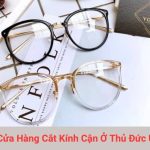 Cửa Hàng Cắt Kính Cận Ở Thủ Đức Uy Tín