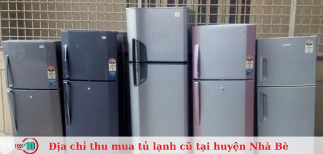 Top 5 Địa chỉ thu mua tủ lạnh cũ huyện Nhà Bè uy tín, chất lượng