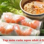 Top món cuốn ngon nhất ở Sài Gòn mà bạn không nên bỏ lỡ