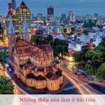 Những điều nên làm ở Sài Gòn