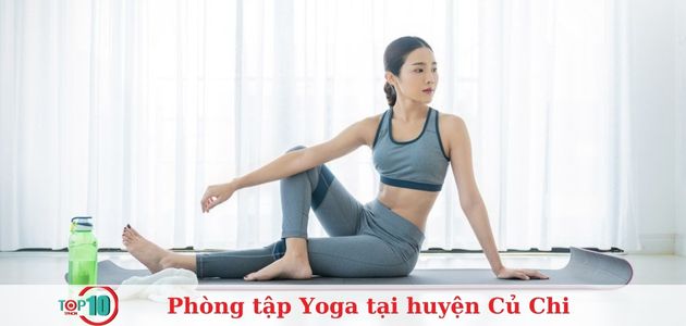 Top 7 phòng tập Yoga tại huyện Củ Chi chất lượng nhất