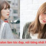Salon làm tóc đẹp, nổi tiếng nhất Nhà Bè