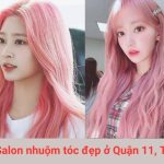 Salon nhuộm tóc đẹp ở Quận 11, TPHCM