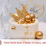 Tiệm bánh kem ở Quận 12 ngon, giá rẻ