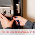 Top thợ sửa khóa tại nhà Quận 3
