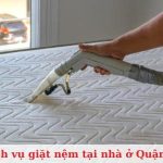 Top 9 dịch vụ giặt nệm tại nhà ở Quận 8, TPHCM uy tín, giá rẻ