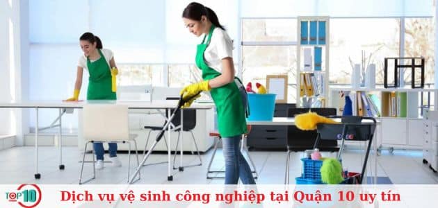 Top 8 dịch vụ vệ sinh công nghiệp ở Quận 10 uy tín, giá rẻ