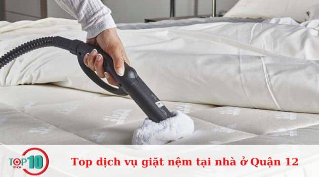 Top dịch vụ giặt nệm tại nhà ở Quận 12 uy tín, giá rẻ