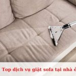 Top dịch vụ giặt sofa tại nhà ở Gò Vấp uy tín, giá rẻ