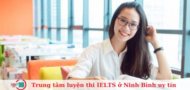Top 10 trung tâm luyện thi IELTS ở Ninh Bình tốt, uy tín nhất