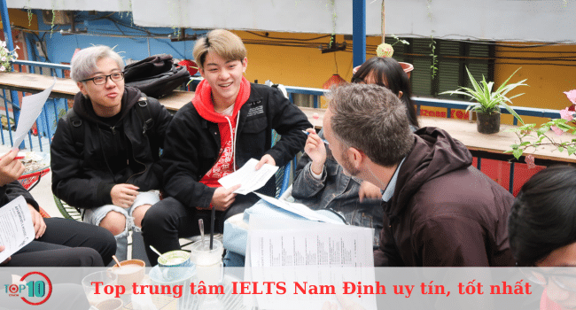 Top Trung tâm luyện thi IELTS ở Nam Định uy tín, tốt nhất