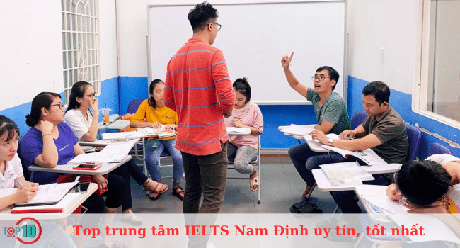 Top Trung tâm luyện thi IELTS ở Nam Định uy tín, tốt nhất