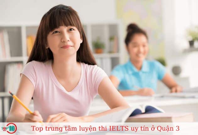 Top 11 trung tâm luyện thi IELTS Quận 3 uy tín và tốt nhất