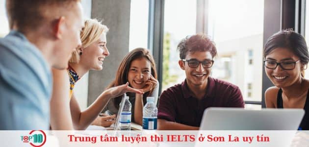 Top 9 trung tâm luyện thi IELTS ở Sơn La uy tín, tốt nhất