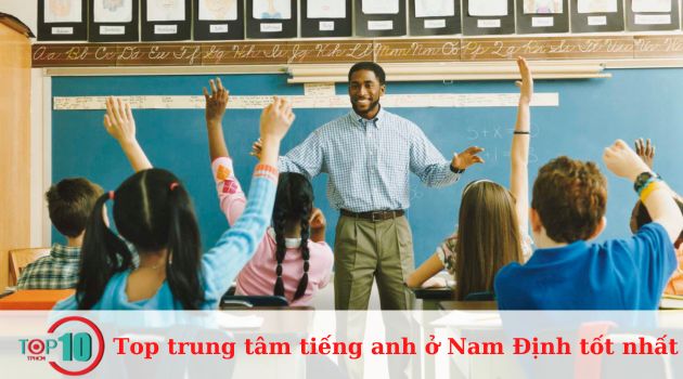 Top 11 trung tâm tiếng Anh ở Nam Định uy tín, tốt nhất