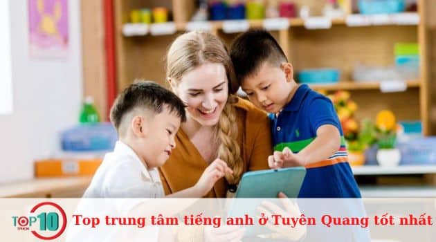 Top 8 trung tâm tiếng anh ở Tuyên Quang uy tín, tốt nhất