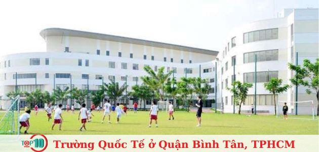 Top 6 trường quốc tế ở quận Bình Tân, TP.HCM tốt nhất