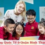 Top 8 trường quốc tế ở quận Bình Thạnh, TPHCM tốt nhất