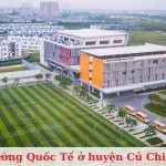 Top 5 trường quốc tế ở huyện Củ Chi, TP. Hồ Chí Minh tốt nhất