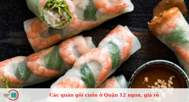 Top quán gỏi cuốn ở Quận 12 ngon, rẻ nhất