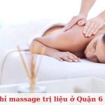 Top 7 địa chỉ massage trị liệu ở Quận 6 tốt nhất