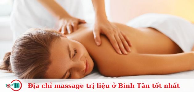 Top 10 địa chỉ massage trị liệu ở Bình Tân tốt nhất