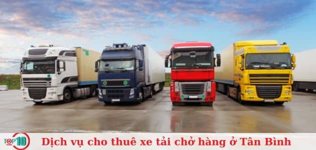 Top 10 địa chỉ cho thuê xe tải chở hàng ở Tân Bình giá rẻ, uy tín