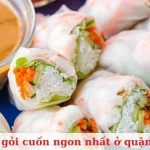 Top 7 quán gỏi cuốn ở Gò Vấp ngon, giá rẻ nhất