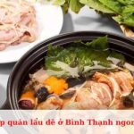 Top quán lẩu dê ở Bình Thạnh ngon và nổi tiếng nhất