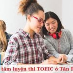Top 10 trung tâm luyện thi TOEIC ở Tân Phú uy tín, tốt nhất