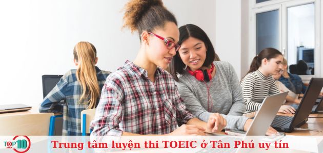 Top 10 trung tâm luyện thi TOEIC ở Tân Phú uy tín, tốt nhất
