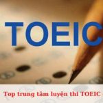 Top trung tâm luyện thi TOEIC ở Quận 4 uy tín, tốt nhất