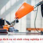 Top dịch vụ vệ sinh công nghiệp ở Bình Chánh uy tín, giá rẻ