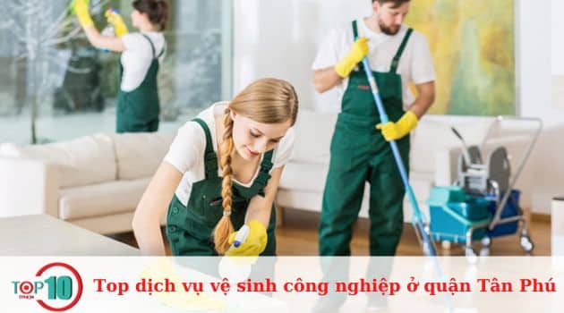 Top dịch vụ vệ sinh công nghiệp ở Tân Phú uy tín, giá rẻ