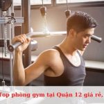 Top các phòng tập gym chất lượng ở Quận 12